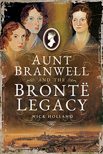 Beispielbild fr Aunt Branwell and the Bront? Legacy zum Verkauf von WorldofBooks