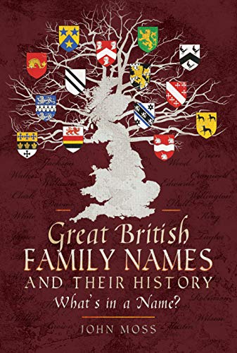 Imagen de archivo de Great British Family Names and Their History : What's in a Name? a la venta por Better World Books