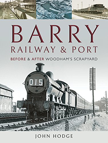 Imagen de archivo de Barry, Its Railway and Port: Before and After Woodham's Scrapyard a la venta por Books From California