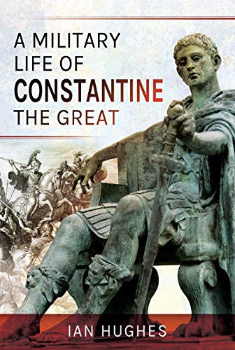 Beispielbild fr A Military Life of Constantine the Great zum Verkauf von Blackwell's