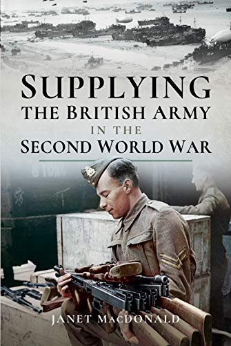Beispielbild fr Supplying the British Army in the Second World War zum Verkauf von Books From California
