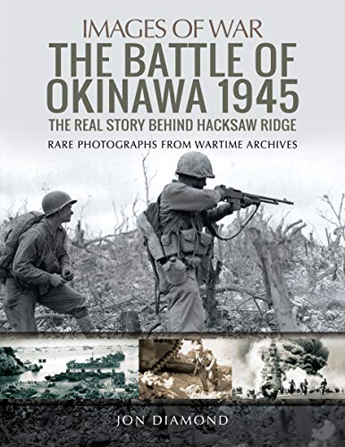 

The Battle of Okinawa 1945: The Pacific Wars Last Invasion. Images of War sries [first edition]