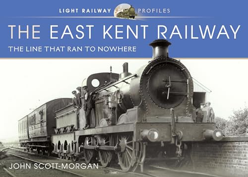 Imagen de archivo de The East Kent Railway: The Line That Ran to Nowhere (Light Railway Profiles) a la venta por WorldofBooks