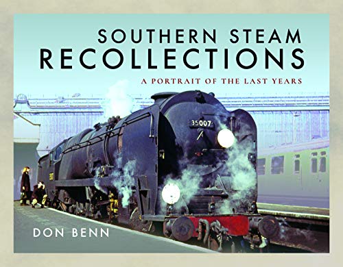 Stock image for Southern Steam Recollections: A Portrait of the Last Years for sale by WorldofBooks