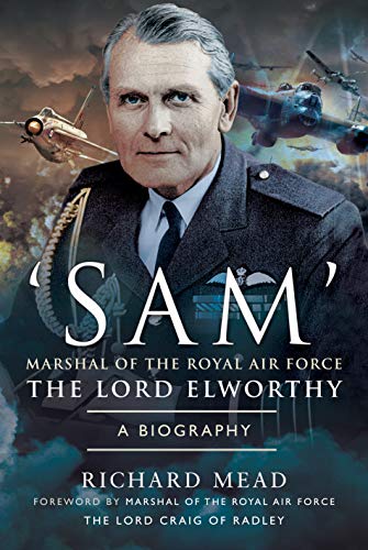Beispielbild fr SAM' Marshal of the Royal Air Force the Lord Elworthy: A Biography zum Verkauf von WorldofBooks