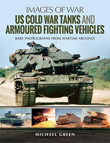 Stock image for United States Cold War Tanks and Armoured Fighting Vehicles for sale by Blackwell's