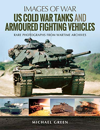 Stock image for US Cold War Tanks and Armoured Fighting Vehicles (Images of War) for sale by HPB-Emerald