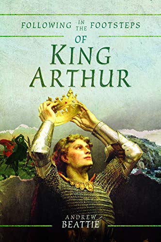 Beispielbild fr Following in the Footsteps of King Arthur zum Verkauf von WorldofBooks