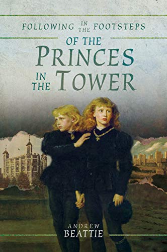 9781526727855: Following in the Footsteps of the Princes in the Tower