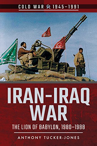 Beispielbild fr Iran-Iraq War: The Lion of Babylon, 1980 "1988 (Cold War 1945 "1991) zum Verkauf von Books From California