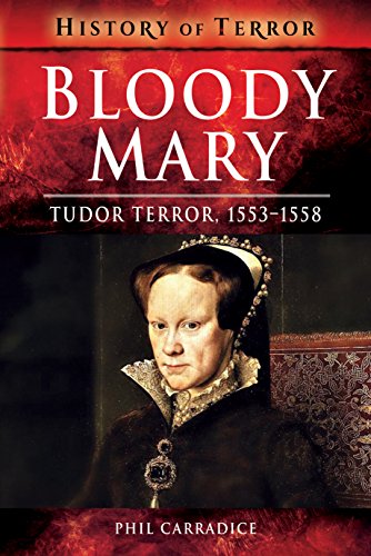 Stock image for Bloody Mary: Tudor Terror, 1553 "1558 (History of Terror) for sale by PlumCircle