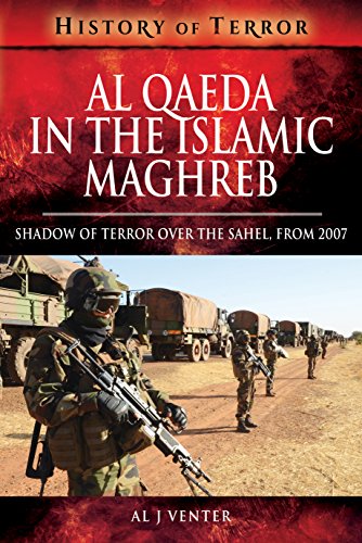 9781526728739: Al Qaeda in the Islamic Maghreb: Shadow of Terror over The Sahel, from 2007 (History of Terror)
