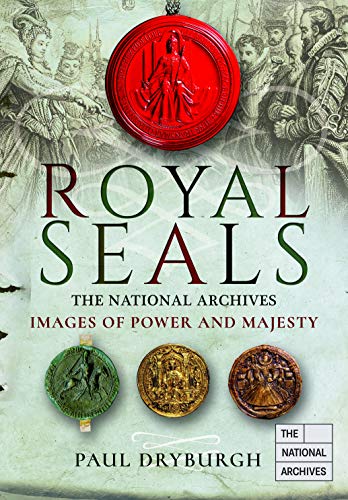 Stock image for ROYAL SEALSThe National Archives: Images of Power and Majesty for sale by Naval and Military Press Ltd