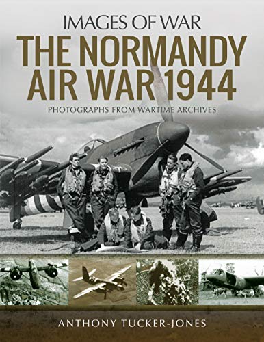 Imagen de archivo de The Normandy Air War 1944 (Images of War) a la venta por Books From California