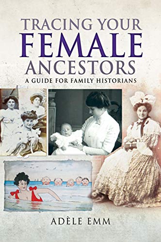 Stock image for Tracing Your Female Ancestors: A Guide for Family Historians (Tracing Your Ancestors) for sale by MusicMagpie
