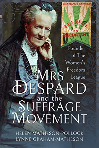 Stock image for Mrs Despard and The Suffrage Movement: Founder of The Women's Freedom League (Trailblazing Women) for sale by Books From California