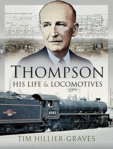 Beispielbild fr Thompson - His Life and Locomotives zum Verkauf von PlumCircle