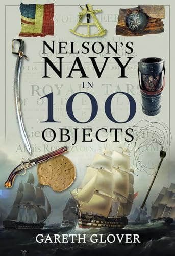 Beispielbild fr Nelson's Navy in 100 Objects zum Verkauf von Blackwell's