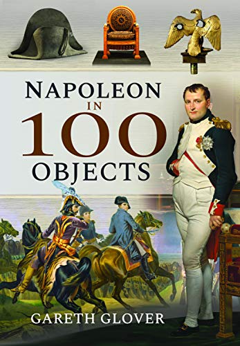 Beispielbild fr Napoleon in 100 Objects zum Verkauf von Blackwell's