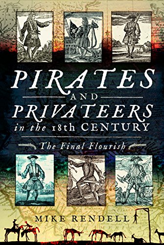 Beispielbild fr Pirates and Privateers in the 18th Century: The Final Flourish zum Verkauf von Powell's Bookstores Chicago, ABAA