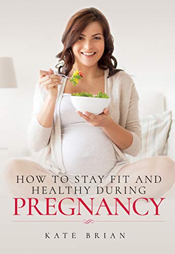 Stock image for How to Stay Fit and Healthy During Pregnancy for sale by WorldofBooks
