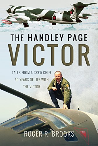 Stock image for The Handley Page Victor: Tales from a Crew Chief - 40 Years of Life with the Victor for sale by WorldofBooks