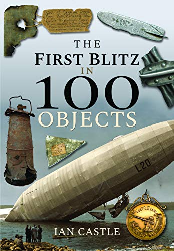 Stock image for The First Blitz in 100 Objects for sale by SecondSale