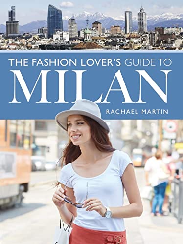 Stock image for The Fashion Lover's Guide to Milan (City Guides) for sale by GF Books, Inc.