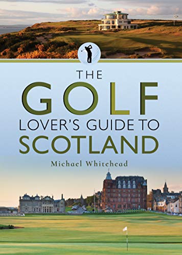 Imagen de archivo de The Golf Lover's Guide to Scotland Format: Paperback a la venta por INDOO