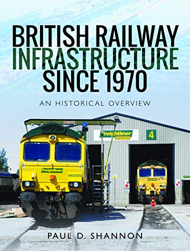 Beispielbild fr British Railway Infrastructure Since 1970 : An Historic Overview zum Verkauf von AHA-BUCH GmbH