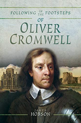 Stock image for Following in the Footsteps of Oliver Cromwell for sale by Blackwell's