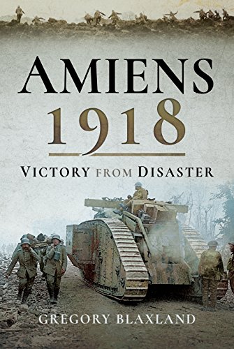Beispielbild fr Amiens 1918: From Disaster to Victory zum Verkauf von Books From California