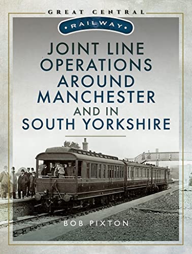 Beispielbild fr Joint Line Operation Around Manchester and in South Yorkshire (Great Central Railway) zum Verkauf von Books From California