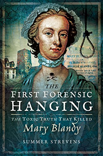 Beispielbild fr The First Forensic Hanging: The Toxic Truth that Killed Mary Blandy zum Verkauf von Books From California