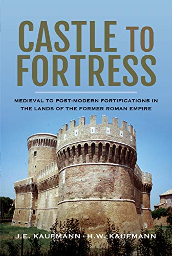 9781526736871: Castle to Fortress: Medieval to Post-Modern Fortifications in the Lands of the Former Roman Empire