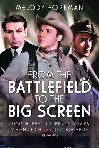 Stock image for From the Battlefield to the Big Screen: Famous Actors of the Second World War for sale by Books From California
