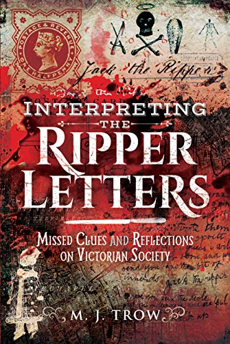 Stock image for Interpreting the Ripper Letters: Missed Clues and Reflections on Victorian Society for sale by Friends of  Pima County Public Library