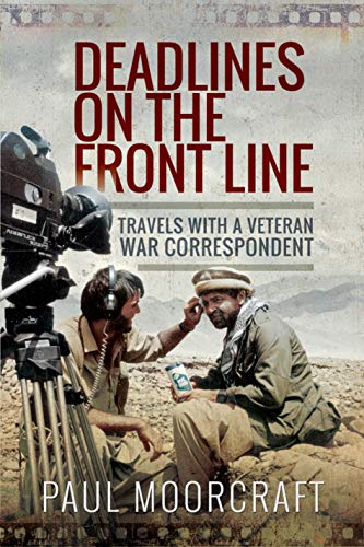 Stock image for Deadlines on the Front Line: Travels with a Veteran War Correspondent for sale by Hippo Books