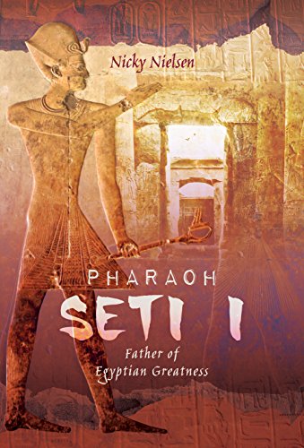 Stock image for Pharaoh Seti I: Father of Egyptian Greatness for sale by Montana Book Company