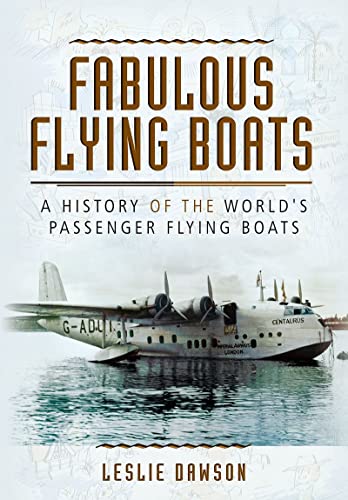 9781526739698: Fabulous Flying Boats: A History of the World's Passenger Flying Boats