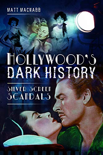 Imagen de archivo de Hollywood's Dark History a la venta por Blackwell's