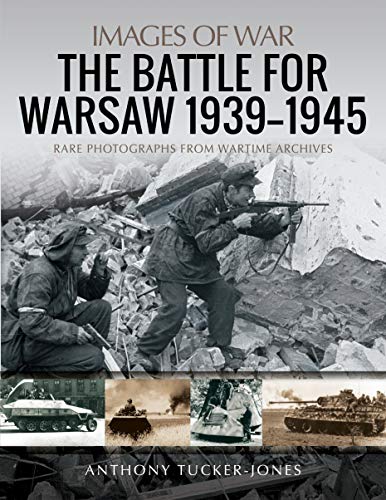 Imagen de archivo de The Battle for Warsaw, 1939 "1945 (Images of War) a la venta por HPB Inc.