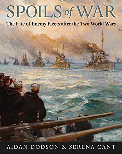 Beispielbild fr Spoils of War: The Fate of Enemy Fleets after the Two World Wars zum Verkauf von HPB-Red