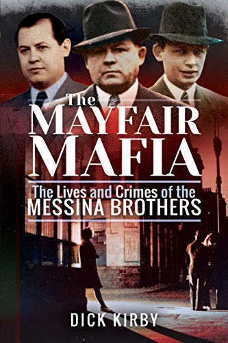 Stock image for The Mayfair Mafia: The Lives and Crimes of the Messina Brothers for sale by Books From California