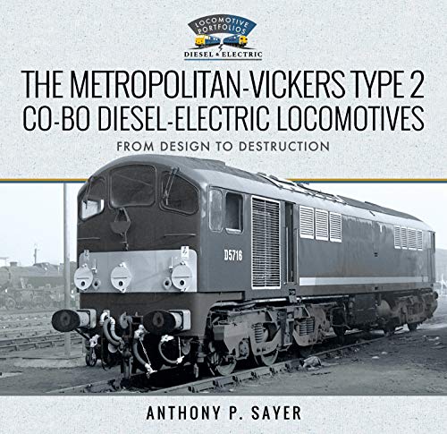 Beispielbild fr Metropolitan-Vickers: Type 2 Co-Bo Diesel-Electric Locomotives - From Design to Destruction zum Verkauf von Powell's Bookstores Chicago, ABAA