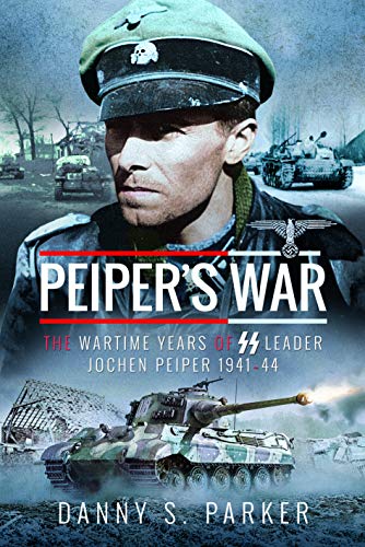 Beispielbild fr Peipers War: The Wartime Years of SS Leader Jochen Peiper, 194144 zum Verkauf von GoodwillNI