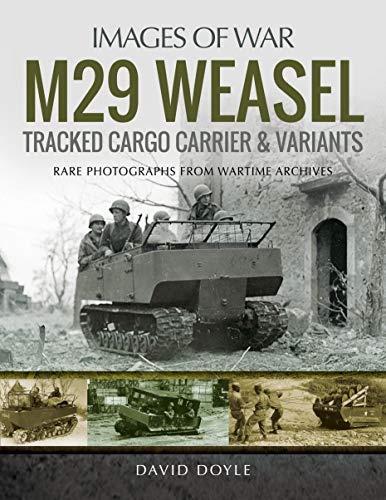 Stock image for M29 Weasel Tracked Cargo Carrier &amp; Variants for sale by Blackwell's