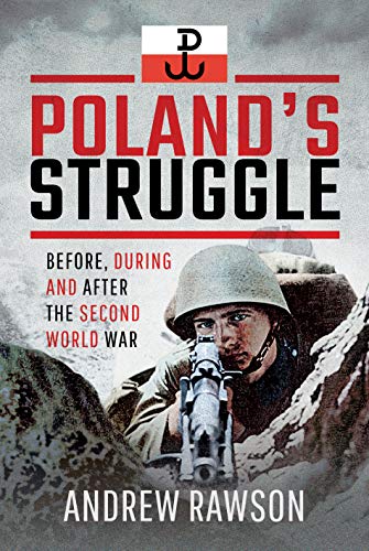 Imagen de archivo de Poland's Struggle: Before, During and After the Second World War a la venta por Books From California