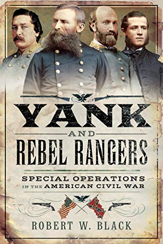 Beispielbild fr Yank and Rebel Rangers : Special Operations in the American Civil War zum Verkauf von Better World Books