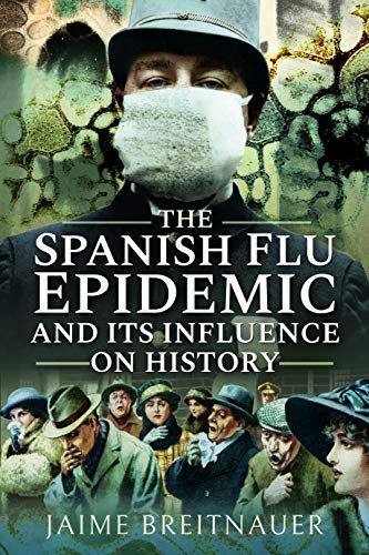 Beispielbild fr The Spanish Flu Epidemic and its Influence on History zum Verkauf von Books From California